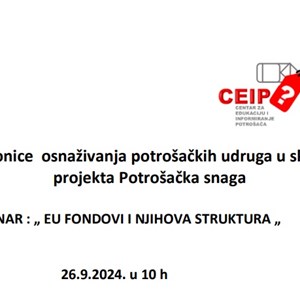 Radionice osnaživanja potrošačkih udruga u sklopu projekta Potrošačka snaga - webinar : „EU fondovi i njihova struktura“