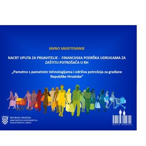 Otvoreno e-savjetovanje za Nacrt uputa za prijavitelje na Javni natječaj “Pametno s pametnim tehnologijama i održiva potrošnja za građane Republike Hrvatske“
